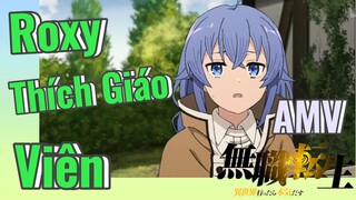 [Thất Nghiệp Chuyển Sinh] AMV | Roxy Thích Giáo Viên