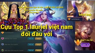 TOP 1 LAURIEL VIỆT NAM ĐỐI ĐẦU VỚI TOP 1 MURAD VÀ TOP 1 NAKROTH VIỆT NAM ( clip hài)