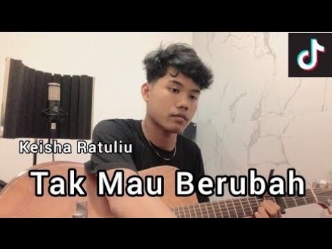 TAK MAU BERUBAH-KEISHA RATULIU (Ku maafkan kamu lagi)-COVER RISWANDI