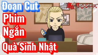 [Tokyo Revengers] Đoạn Cut | Phim Ngắn - Quà Sinh Nhật