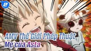 [AMV] Thế Giới Phép Thuật - Mẹ của Asta và ác quỷ_2