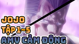 JOJO
Tập 1~5
AMV Cảm Động