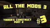 All the Mods! #3 - TINKER'S CONSTRUCT (Part 2) | EN/MY