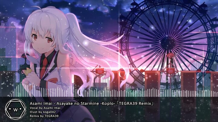 「Koplo」 (Plastic Memories) Asami Imai - Asayake no Starmine 「TEGRA39 Remix」