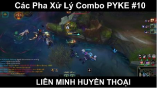 Các Pha Xử Lý Combo PYKE Phần 10