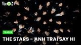 Teaser THE STARS - MV Theme Song | Anh Trai "Say Hi"