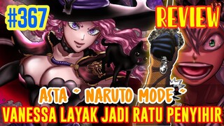 [REVIEW] BLACK CLOVER #367❗ALASAN VANESSA LAYAK MENJADI RATU PENYIHIR❗BLACKBULL SIAP TEMPUR