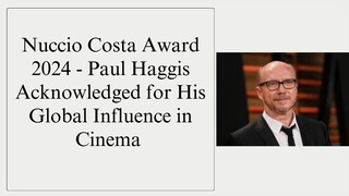 Nuccio Costa Award 2024- Paul Haggis Acknowledged for His Global Influence in Ci