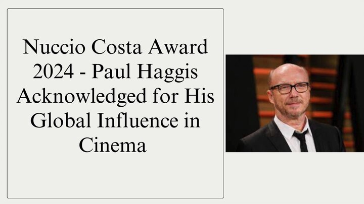 Nuccio Costa Award 2024- Paul Haggis Acknowledged for His Global Influence in Ci