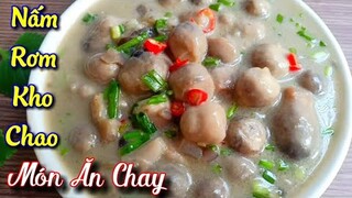 NẤM RƠM KHO CHAO - Cách làm Nấm Rơm Kho Chao món chay ngon dễ làm - Nấm kho chay - tú lê miền tây