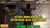 NGUMPULIN KARTU REMI BIAR BISA TETAP HIDUP | SELURUH ALUR CERITA ALICE IN THE BORDERLAND S1 PART 2