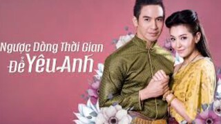 Ngược dòng thời gian để yêu anh ✨ phần 1 ✨ Tập 8/2 (Lồng tiếng)