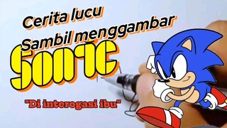 "Di interogasi ibu". cerita lucu sambil menggambar. (SONIC).