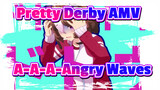 A-A-A-Angry Waves | Pretty Derby AMV