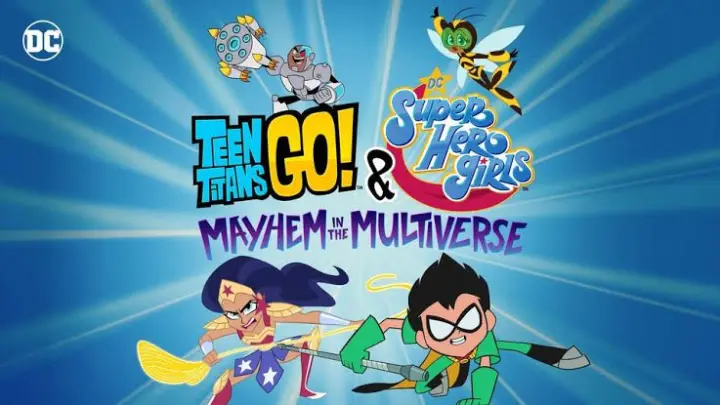 TEEN TITANS GO! & SUPER HERO GIRLS: MAYHEM IN THE MULTIVERSE (2022)