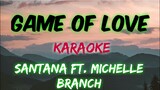 GAME OF LOVE - SANTANA FT. MICHELLE BRANCH (KARAOKE VERSION)