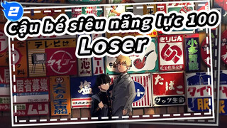 [Cậu bé siêu năng lực 100 MAD]Loser_2