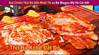 Đại Chiến Thịt Bò Đắt Nhất vs Bò Wagyu Mỹ Loại Nào Ngon Hơn? | Review Con Người Và Cuộc Sống