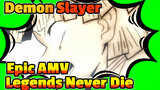 Demon Slayer
Epic AMV
Legends Never Die