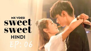 Sweet Sweet | Hindi Dubbed | 2021  Season 1 ( ep : 06 )