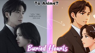 🎥K-Drama Buried Hearts (2025) >> Anime Version🔥