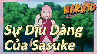 Sự Dịu Dàng Của Sasuke