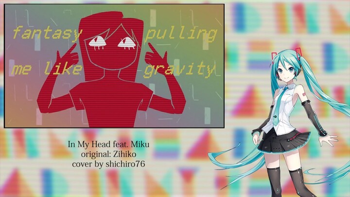 【初音ミク V4 ENGLISH DEMO】 In My Head 【VOCALOIDカバー】