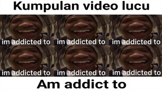 kumpulan video lucu im addicted to 2022 || part 5