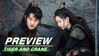 EP29 Preview | Tiger and Crane | 虎鹤妖师录 | iQIYI