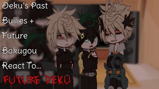 || Deku’s Past Bullies + Bakugo React To Future Deku | Spoilers | 1/2 | No Ships | Bnha/Mha ||