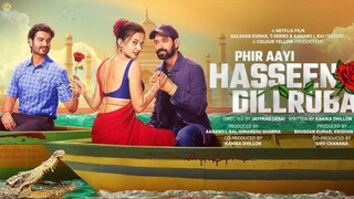 Phir Aayi Hasseen Dillruba - 2024 - Taapsee Pannu, Vikrant Massey, Sunny Kaushal, Jiimy Sheirgill