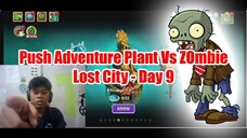 Push Adventure Plant Vs Zombie Lost City - Day 9