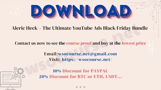 [WSOCOURSE.NET] Aleric Heck – The Ultimate YouTube Ads Black Friday Bundle