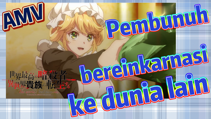 [Reincarnated Assassin]AMV | Pembunuh bereinkarnasi ke dunia lain