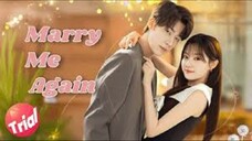 MARRY ME AGAIN EP 5-9
