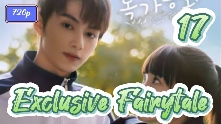 Exclusive Fairytale (2023) Eps 17 Sub Indo 720p