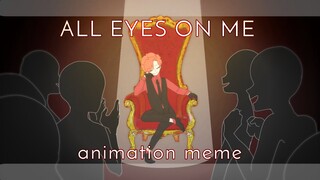 All Eyes On Me // animation meme // flipashit
