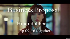 Business.Proposal.S1.Hindi.Dubbed.(Ep 09-16) together