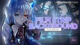 AMV BACKGROUND TUTORIAL (film strip style) | After Effect AMV Tutorial (+ free project file) #4