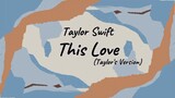 Taylor Swift - This Love(Taylor's Version) [Lyric]