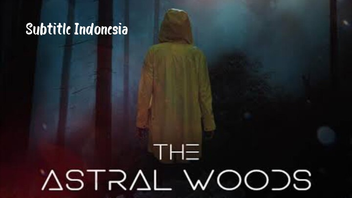 The Astral Woods (Sub Indo)