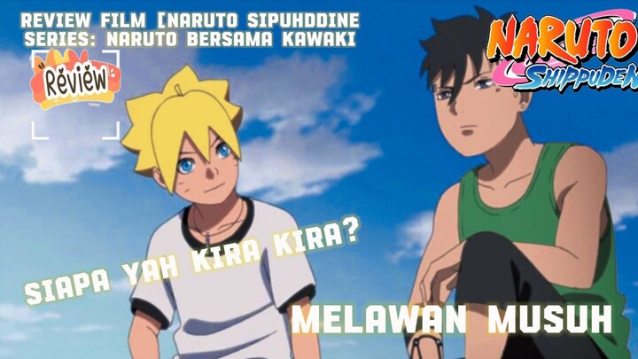 [REVIEW ANIME] NARUTO SHIPUDINE [SERIES BORUTO DAN KAWAKI] MELAWAN??CODE? SIAPA DIA😅 LANGSUNG AJA