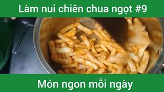 Nui chiên chua ngọt p9