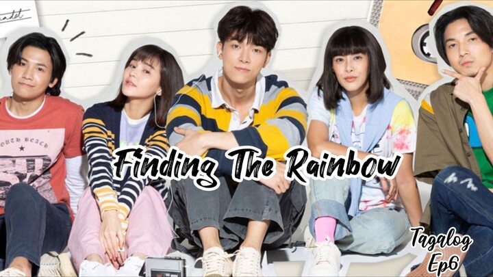 Finding The Rainbow ep6 Tagalog (Thai Drama)