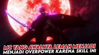 mc yang awalnya hanya orang biasa menjadi overpower karena skill specialnya