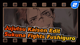 As expected, I can watch Sukuna fight Fushiguro for 800 times | Jujutsu Kaisen / Epic_2