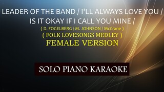 LEADER OF THE BAND / I'LL ALWAYS LOVE YOU /IS IT OKAY IF I CALL YOU MINE / ( FEMALE VERSION )