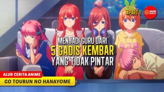 #1 MENJADI GURU LES DADAKAN UNTUK 5 GADIS KEMBAR YG KAWAII - ALUR CERITA ANIME GO TOUBUN NO HANAYOME