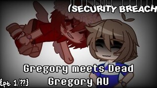 Gregory meets Dead Gregory Au [] Pt 1/?? [] FNaF Security Breach