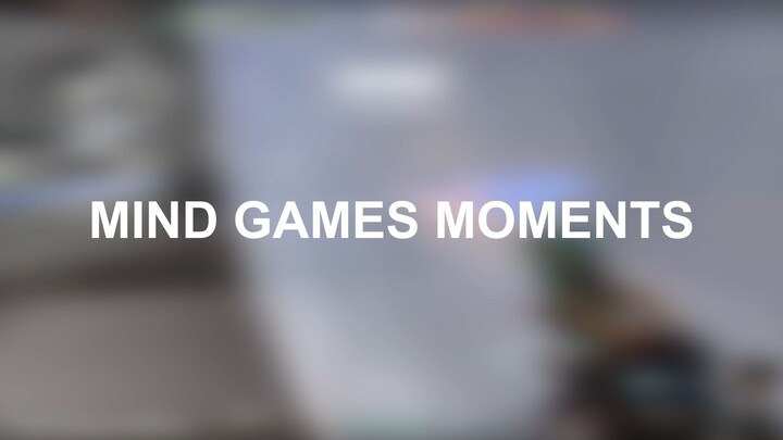 MIND GAMES MOMENTS